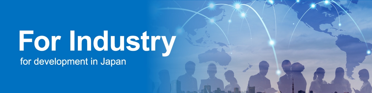 For Industry - for development in Japan